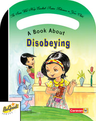 A Book About Disobeying — Be Good! Series