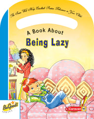 A Book About Being Lazy — Be Good! Series