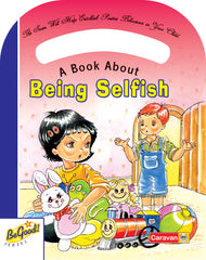 A Book About Being Selfish — Be Good! Series