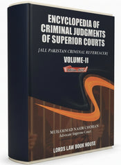 Encyclopedia of Criminal Judgments of Superior Courts – Volume II  [All Pakistan Criminal Referencer] | Edition 2025 By Muhammad Nasir Chohan