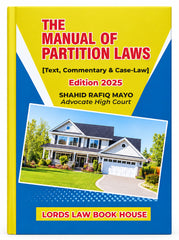 The Manual of Partition Laws [Text, Commentary & Case-Law] — Edition 2025, by Shahid Rafiq Mayo, Advocate High Court