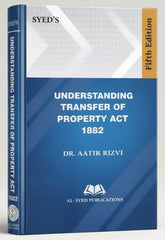 UnderStanding Transfer of Property Act 1882 (DR. AATIR RIZVI)