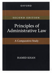 Principles of Administrative Law: A Comparative Study — Second Edition By Hamid Khan